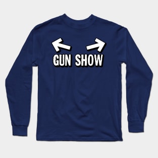 Gun Show Bodybuilder Long Sleeve T-Shirt